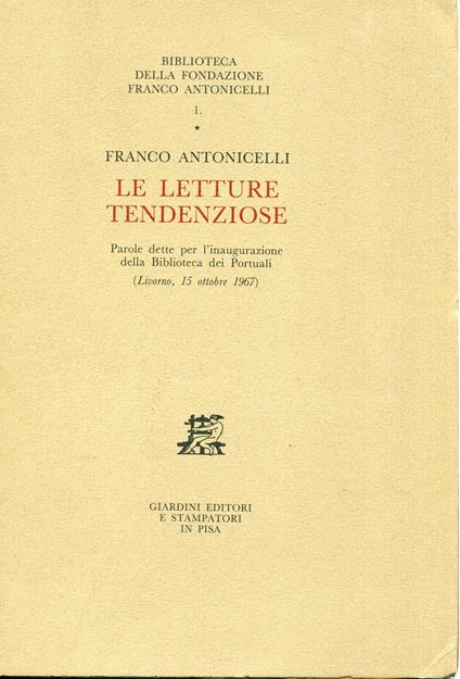 Le letture tendenziose : parole dette per l'inaugurazione della Biblioteca dei Portuali (Livorno, 15 ottobre 1967) - Franco Antonicelli - copertina