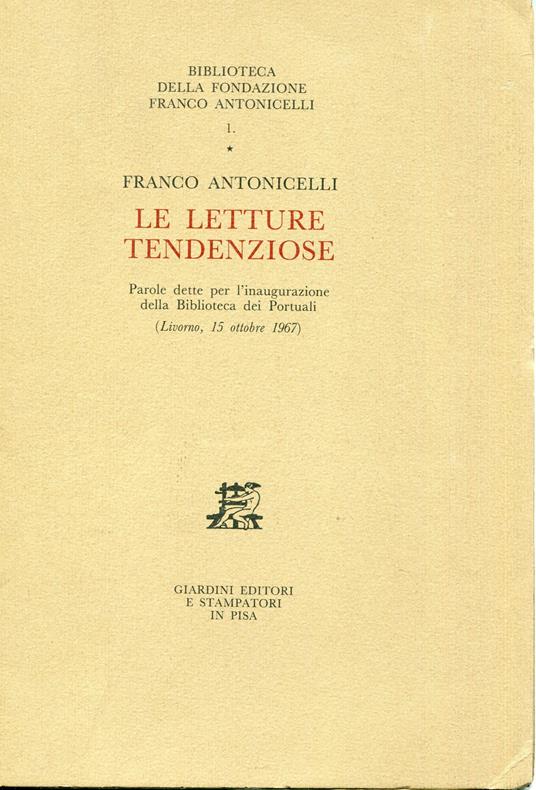 Le letture tendenziose : parole dette per l'inaugurazione della Biblioteca dei Portuali (Livorno, 15 ottobre 1967) - Franco Antonicelli - copertina