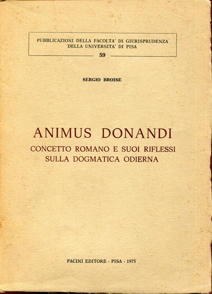 Animus donandi : concetto romano e suoi riflessi sulla dogmatica odierna 1: Parte generale - copertina