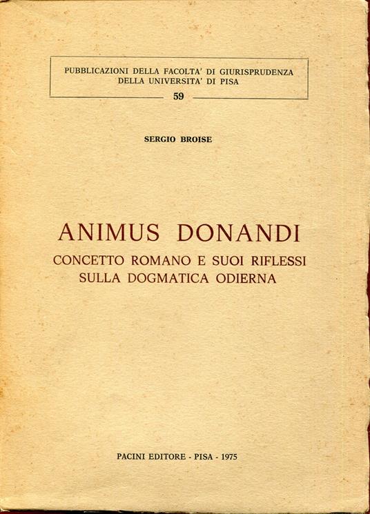 Animus donandi : concetto romano e suoi riflessi sulla dogmatica odierna 1: Parte generale - copertina