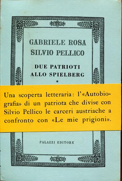 Gabriele Rosa, Silvio Pellico : Due patrioti allo Spielberg - copertina