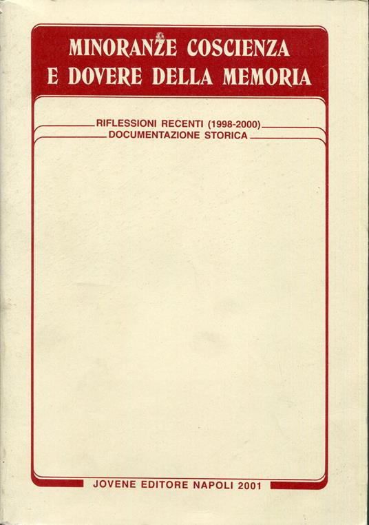 Minoranze coscienza e dovere della memoria : riflessioni recenti, 1998-2000, documentazione storica - copertina
