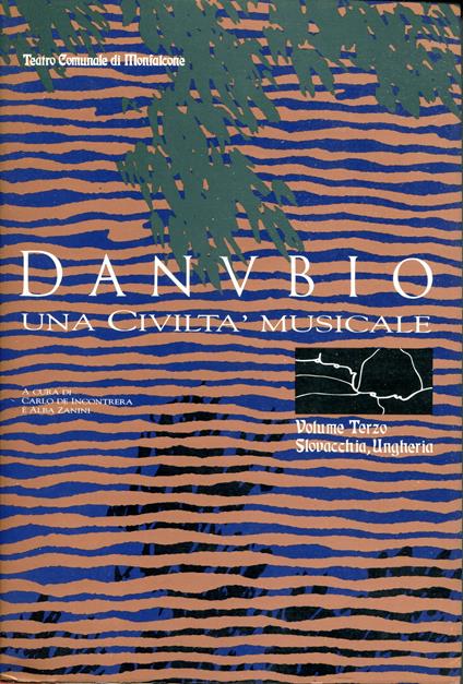 Danubio : una civiltà musicale. 3: Slovacchia, Ungheria. Teatro comunale <Monfalcone> - copertina