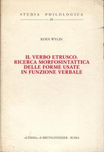 Il verbo etrusco. Ricerca morfosintattica delle forme usate in funzione verbale