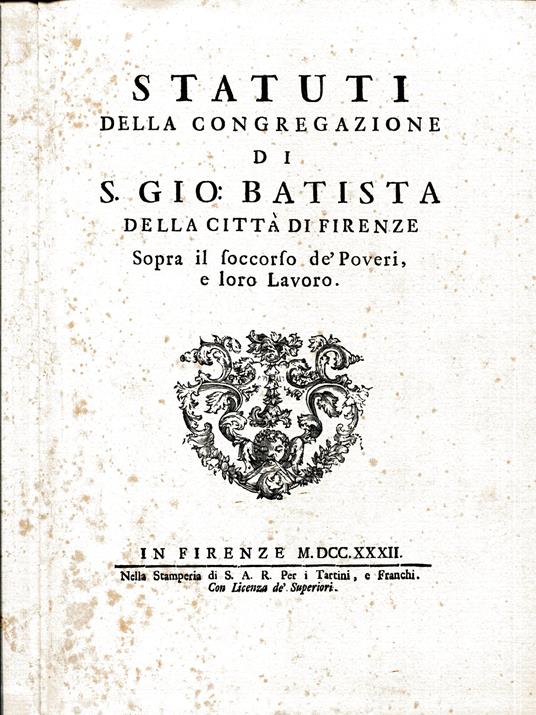 La condizione giuridica del povero e del mendicante nella Firenze del settecento e la congregazione di San Giovanni Battista. Unito in riproduzione facsimilare dell'edizione del 1732 a Statuti della congregazione di S. Gio. Batista della città di Fir - Vincenzo Nuvoli - copertina
