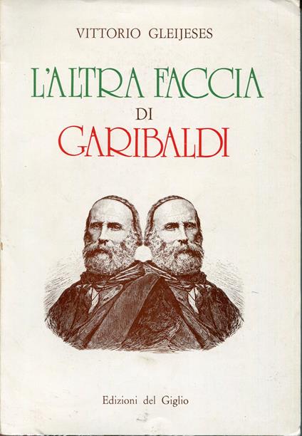 L' altra faccia di Garibaldi - Vittorio Gleijeses - copertina