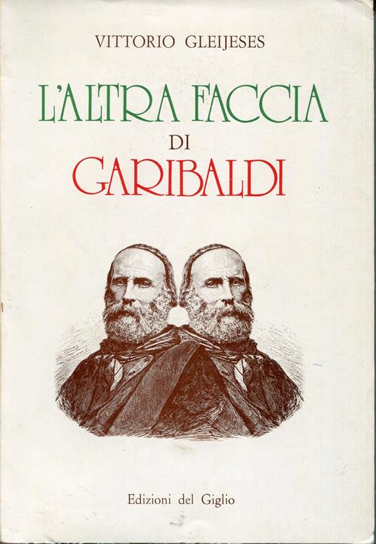 L' altra faccia di Garibaldi - Vittorio Gleijeses - copertina