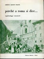 Perchè a Roma si dice... : vagabondaggi romaneschi