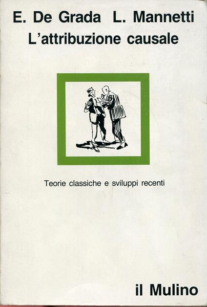 L' attribuzione causale. Teorie classiche e sviluppi recenti - Eraldo De Grada - copertina