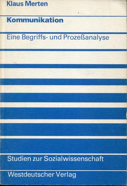 Kommunikation. Eine Begriffs- und Prozessanalyse. Studien zur Sozialwissenschaft Bd. 35 - copertina