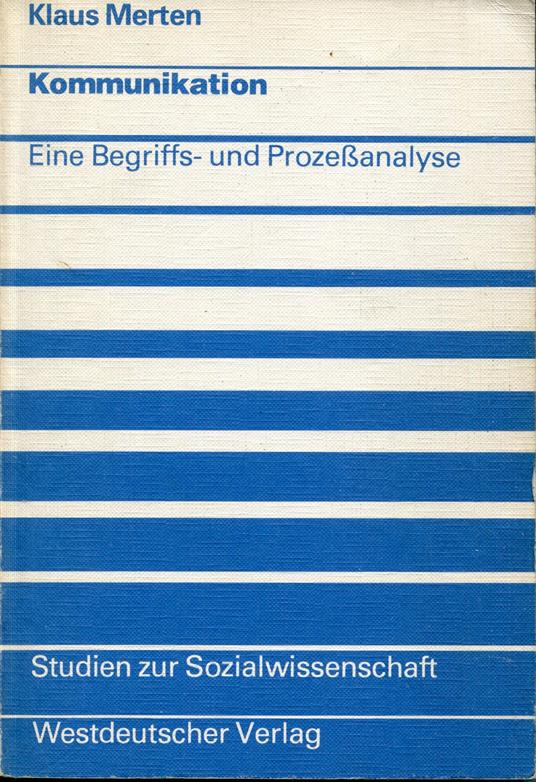 Kommunikation. Eine Begriffs- und Prozessanalyse. Studien zur Sozialwissenschaft Bd. 35 - copertina