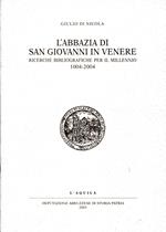L' abbazia di San Giovanni in Venere. Ricerche bibliografiche per il millennio 1004-2004