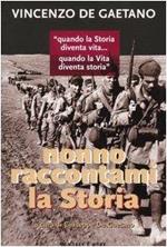 Nonno raccontami la Storia. «Quando la Storia diventa vita... Quando la vita diventa Storia»