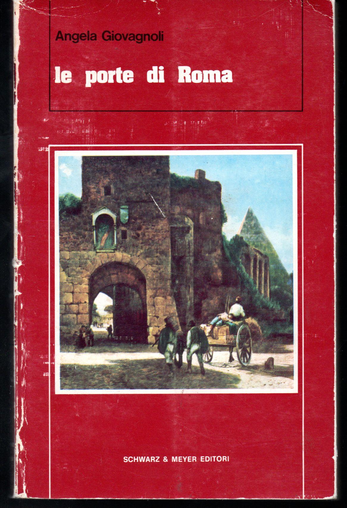 Le porte di Roma, fotografie di Enrico Blasi e Massimo Trombetti