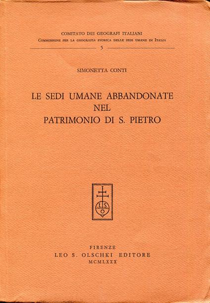 Le sedi umane abbandonate nel Patrimonio di S. Pietro - Simonetta Conti,Simonetta Conti - copertina