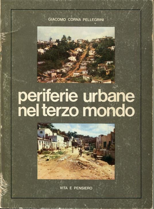 Periferie urbane nel terzo mondo : Bom Juà quartiere periferico di Salvador-Bahia - Giacomo Corna Pellegrini,Giacomo Corna Pellegrini - copertina