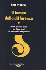 Il tempo della differenza. Diritti e doveri civili per i sessi. Per una rivoluzione pacifica
