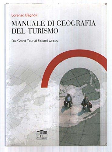 Manuale di geografia del turismo. Dal Grand Tour ai sistemi turistici - copertina