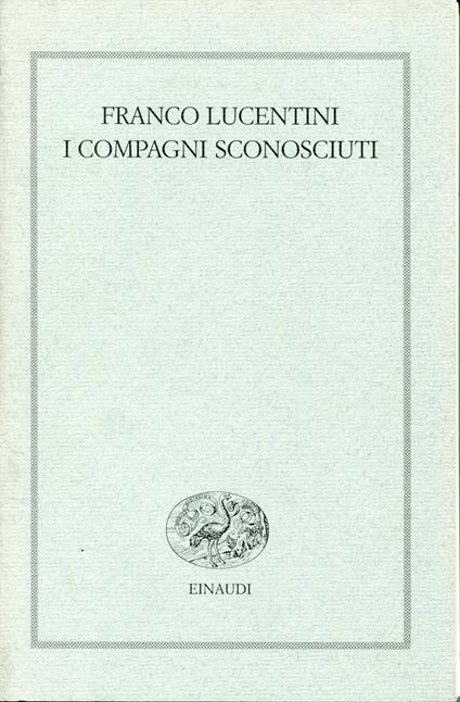 I compagni sconosciuti - Franco Lucentini - copertina