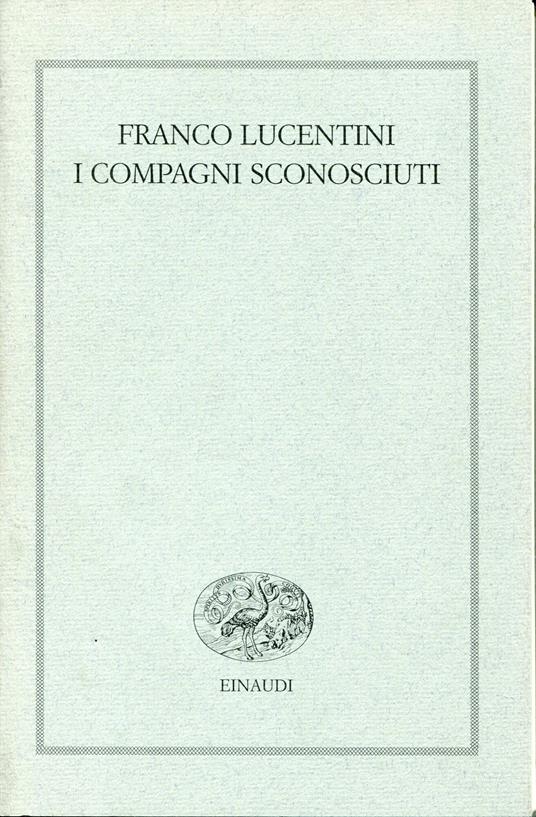 I compagni sconosciuti - Franco Lucentini - copertina