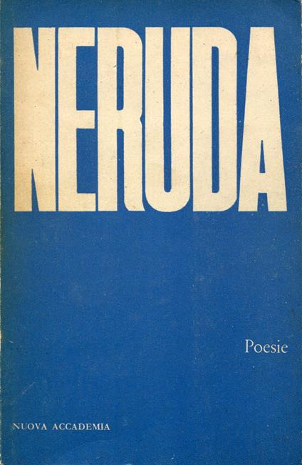 Poesie, a cura di Giuseppe Bellini - Pablo Neruda - copertina