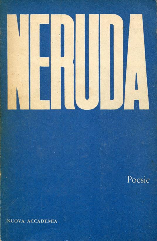 Poesie, a cura di Giuseppe Bellini - Pablo Neruda - copertina