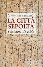 La città  sepolta : i misteri di Ebla