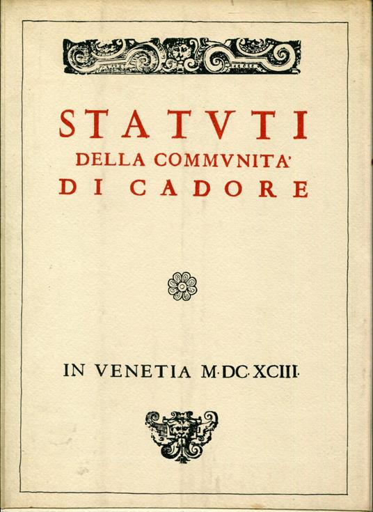 Statuti della communita di Cadore : in Venetia 1693. Riproduzione anastatica dell'edizione originale - copertina
