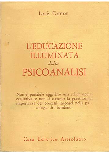 L' educazione illuminata dalla psicoanalisi - Louis Corman - copertina