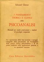 I fondamenti teorici e clinici della psicoanalisi : manuale per medici professionisti e studenti di psicologia comparata