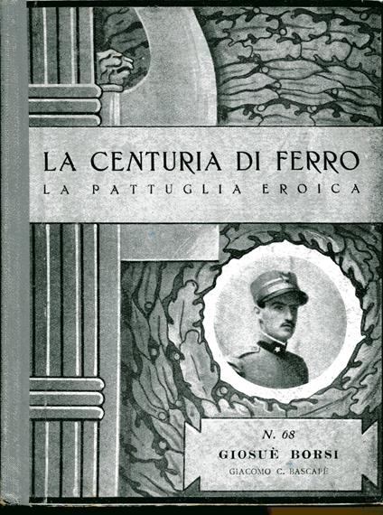 La centuria di ferro. La pattuglia eroica n. 68, Gosuè Borsi volontario di guerra - copertina