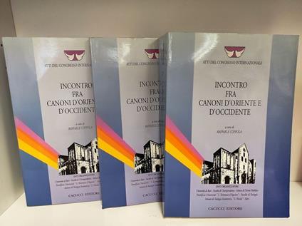 Incontro fra canoni d'oriente e d'occidente : Atti del congresso internazionale. 3 volumi in custodia - copertina