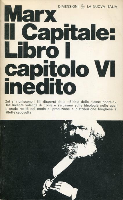 Il capitale. Libro 1., capitolo 6. inedito : risultati del processo di produzione immediato. Presentazione, traduzione e note di Bruno Maffi - Karl Marx - copertina