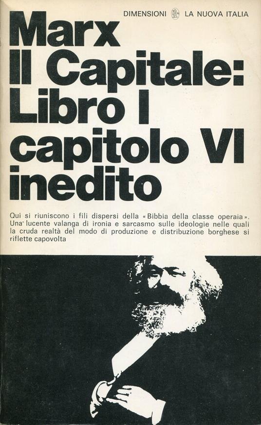 Il capitale. Libro 1., capitolo 6. inedito : risultati del processo di produzione immediato. Presentazione, traduzione e note di Bruno Maffi - Karl Marx - copertina