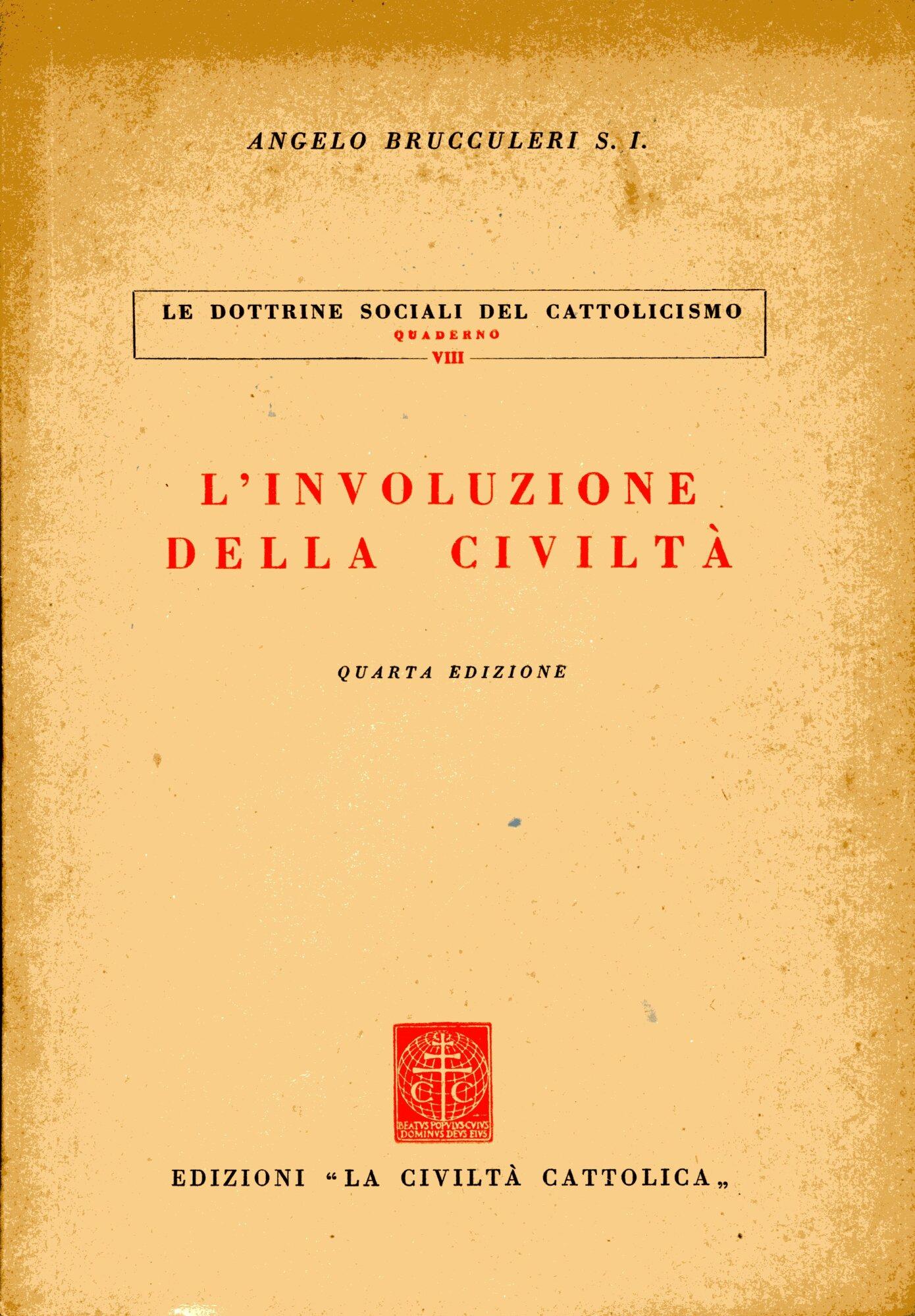L' involuzione della civiltà. Civiltà Cattolica, Le dottrine sociali del cattolicesimo n. 8. Quarta edizione