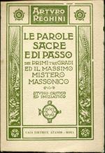 Le parole sacre e di passo dei primi tre gradi e il massimo mistero massonico : studio critico ed iniziatico