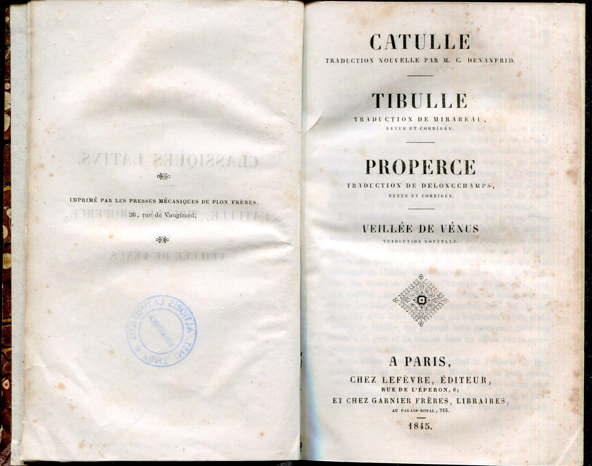 Catulle, traduction nouvelle par M.C. Denanfrid . Tibulle, traduction de Mirabeau . Properce, traduction de Delongchamps . Veillée de Vénus