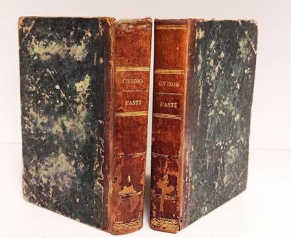 I Fasti, con la costruzione del testo volgarizzati da Gius. Ant. Gallerone ed illustrati con note filologiche, erudite e piacevoli ad uso delle scuole d'Italia. 2 Volumi - P. Nasone Ovidio - copertina