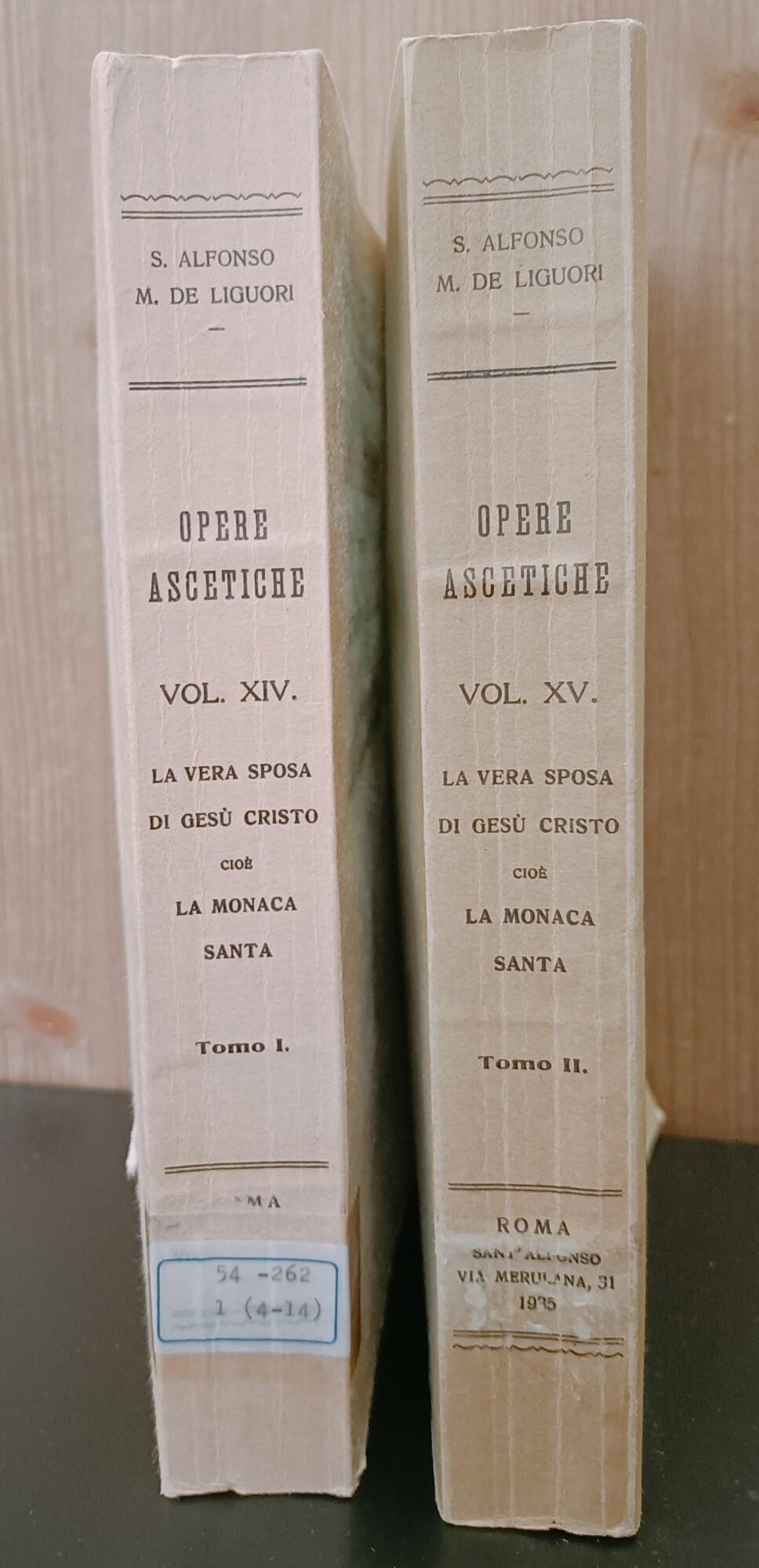 Opere ascetiche. Voll. XIV e XV. La vera sposa di Gesù Cristo cioè la Monaca Santa per mezzo delle virtù proprie d'una religiosa. Tomo 1 e 2
