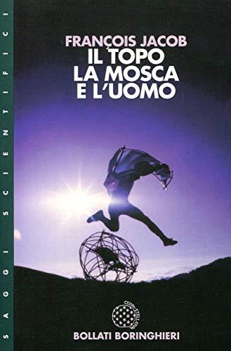 Il topo, la mosca e l'uomo - François Jacob - copertina
