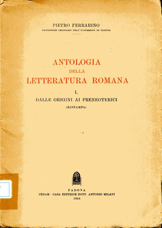 Antologia della letteratura romana. 1: Dalle origini ai preneoterici (Ristampa) - Pietro Ferrarino - copertina