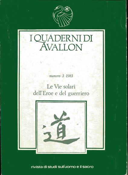 I quaderni di Avallon. Rivista quadrimestrale di studi sull'Uomo e il Sacro. Numero 3 1983. Le vie solari dell'Eroe e del guerriero - copertina