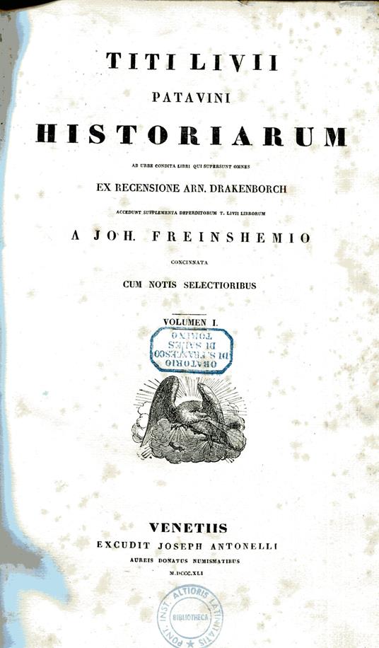 Titi Livii Patavini historiarum ab urbe condita libri qui supersunt omnes ex recensione Arn. Drakemborch. Accedunt supplementa deperditorum T. Livii librorum a Joh. Freinshemio concinnata cum notis selectioribu - Tito Livio - copertina