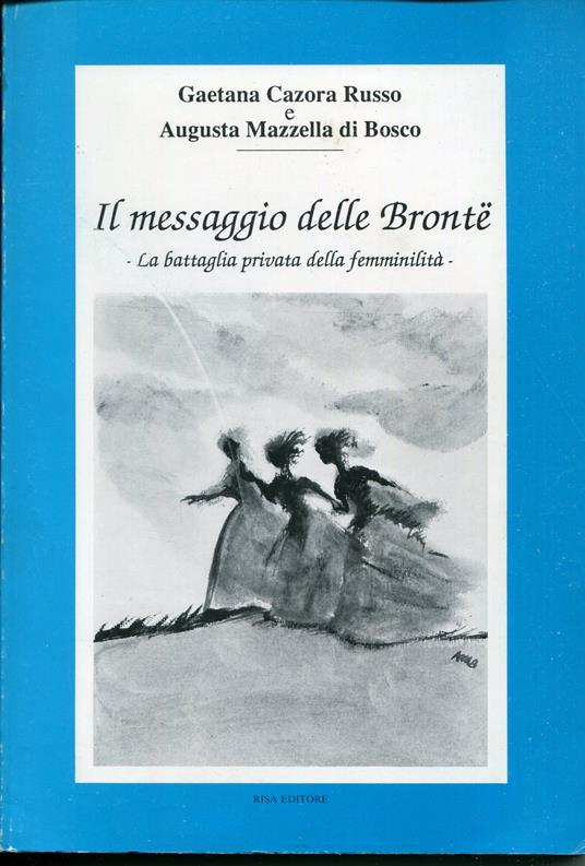 Il messaggio delle Brontë : la battaglia privata della femminilità - copertina