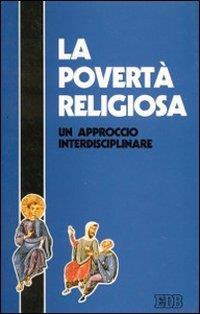 La povertà religiosa. Un approccio interdisciplinare - copertina