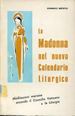 La Madonna nel nuovo Calendario liturgico : meditazioni mariane secondo il Concilio Vaticano 2. e la liturgia