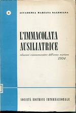 L' Immacolata ausiliatrice : relazioni commemorative dell'anno mariano 1954