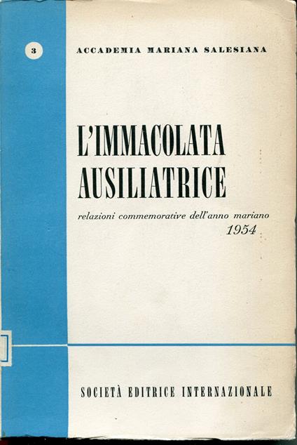 L' Immacolata ausiliatrice : relazioni commemorative dell'anno mariano 1954 - copertina