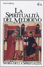 La spiritualità del Medioevo. VI-XII secolo: da s. Gregorio a s. Bernardo