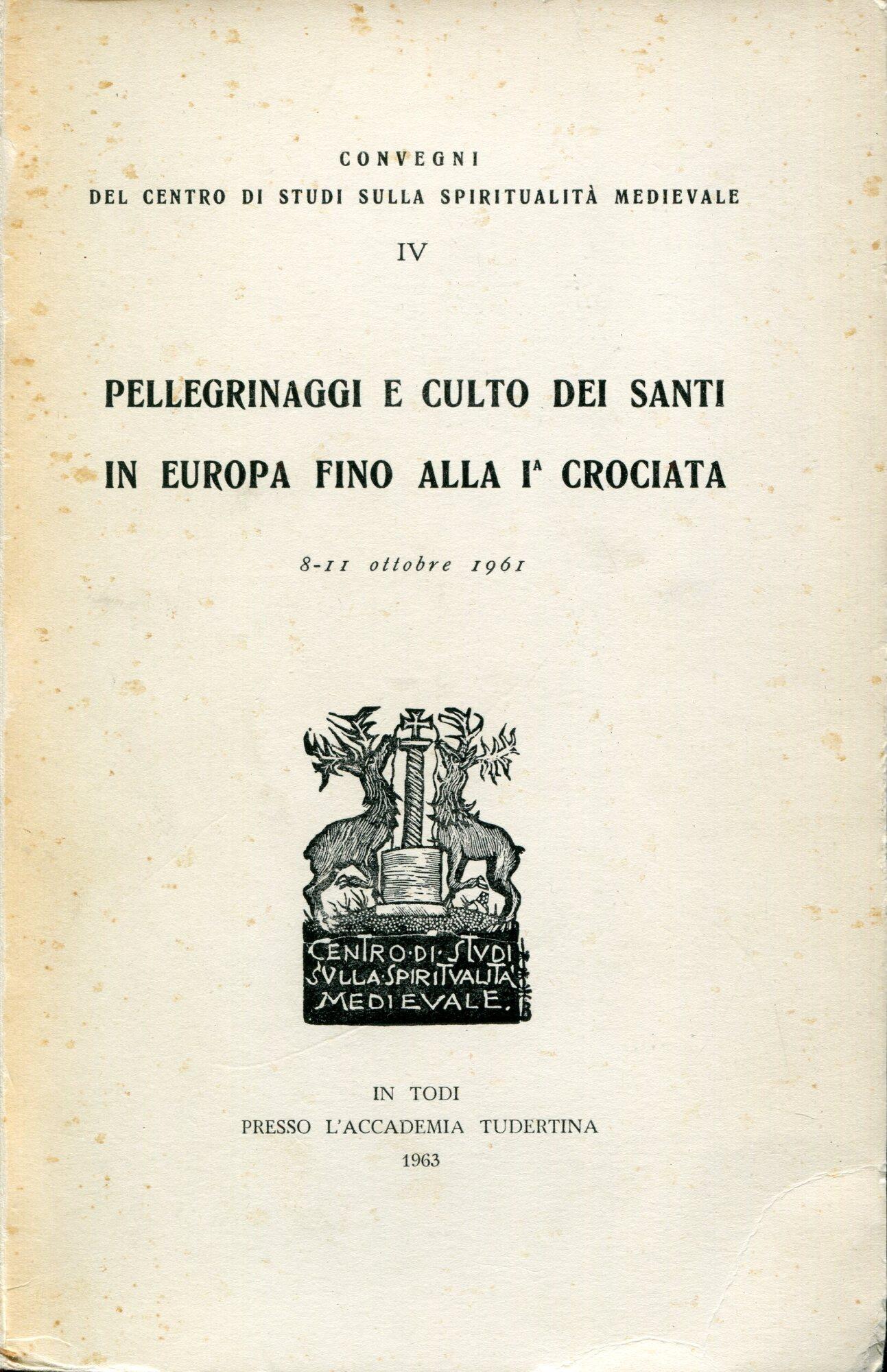 Pellegrinaggi e culto dei santi in Europa fino alla 1. crociata : 8-11 ottobre 1961